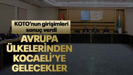 Avrupa ülkelerinden Kocaeli’ye gelecekler